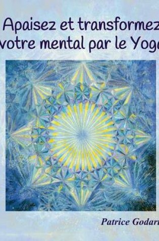 Cover of Apaisez et transformez votre mental par le Yoga