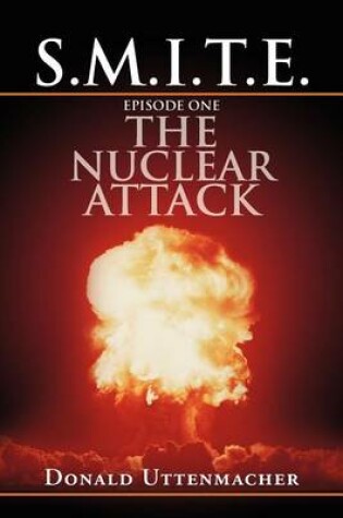 Cover of S.M.I.T.E. Episode One the Nuclear Attack