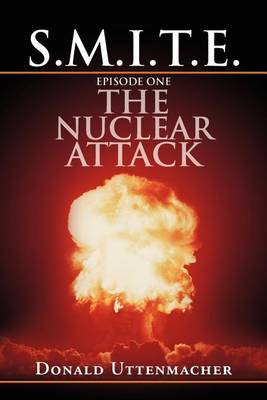 Book cover for S.M.I.T.E. Episode One the Nuclear Attack