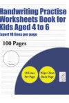 Book cover for Handwriting Practise Worksheets Book for Kids Aged 4 to 6 (Highly advanced 18 lines per page)