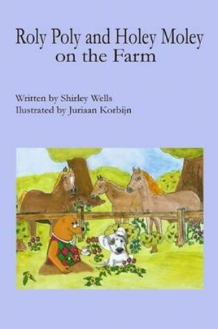 Cover of Roly Poly and Holey Moley on the Farm