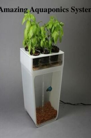 Cover of Amazing Aquaponics System