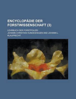 Book cover for Encyclopadie Der Forstwissenschaft; Lehrbuch Der Forstpolizei (3)