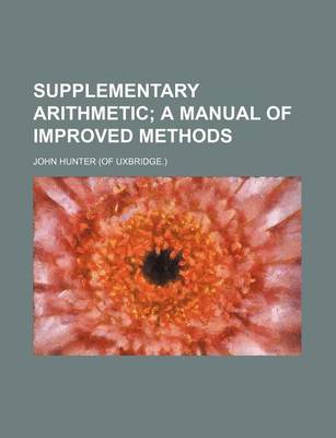 Book cover for Supplementary Arithmetic; A Manual of Improved Methods