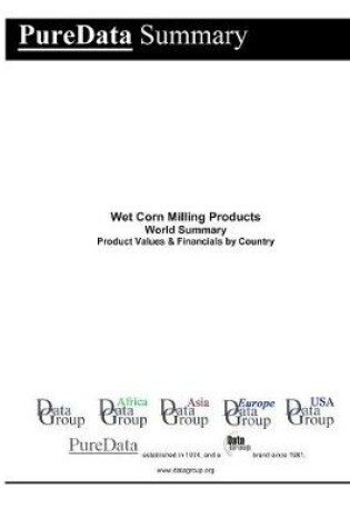 Cover of Wet Corn Milling Products World Summary