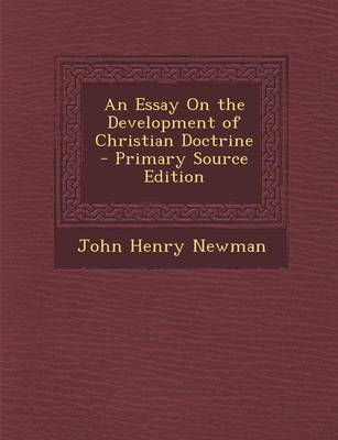 Book cover for An Essay on the Development of Christian Doctrine - Primary Source Edition