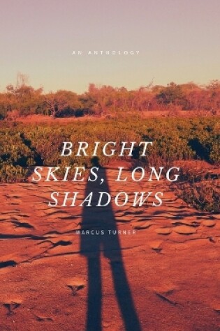 Cover of Bright Skies, Long Shadows