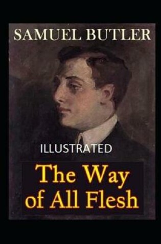 Cover of The Way of All Flesh Illustrated