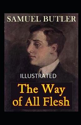 Book cover for The Way of All Flesh Illustrated