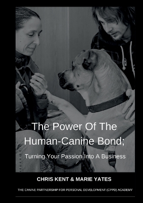 Book cover for The Power Of The Human-Canine Bond; Turning Your Passion Into A Business