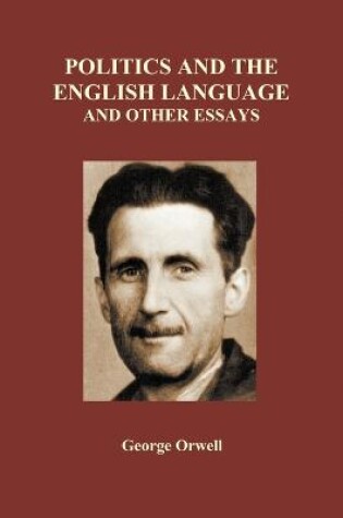 Cover of Politics and the English Language and Other Essays (Paperback)