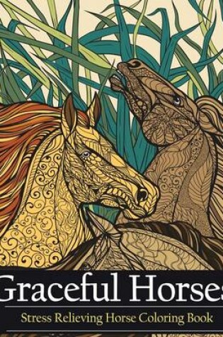 Cover of Adult Coloring Book Graceful Horses