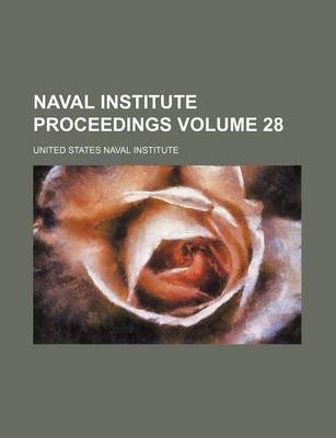 Book cover for Naval Institute Proceedings Volume 28