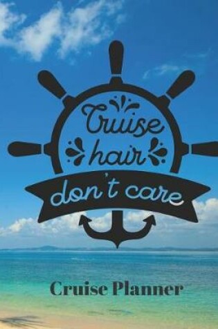 Cover of Cruise Hair Don't Care Cruise Planner