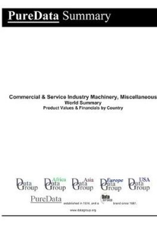 Cover of Commercial & Service Industry Machinery, Miscellaneous World Summary