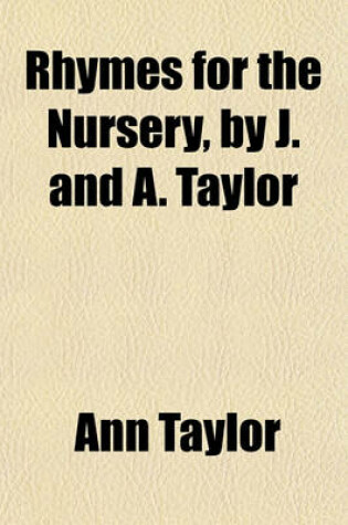 Cover of Rhymes for the Nursery, by J. and A. Taylor
