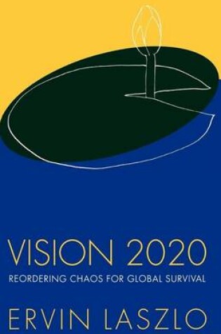 Cover of Vision 2020: Reordering Chaos for Global Survival