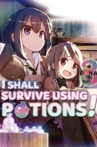 Cover of I Shall Survive Using Potions! Volume 3 (Light Novel)