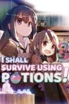 Book cover for I Shall Survive Using Potions! Volume 3 (Light Novel)