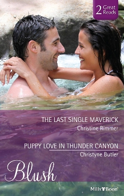 Book cover for The Last Single Maverick/Puppy Love In Thunder Canyon