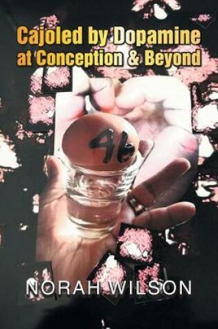 Cover of Cajoled by Dopamine at Conception & Beyond