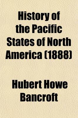 Book cover for History of the Pacific States of North America Volume 9; Mexico. 1883-88