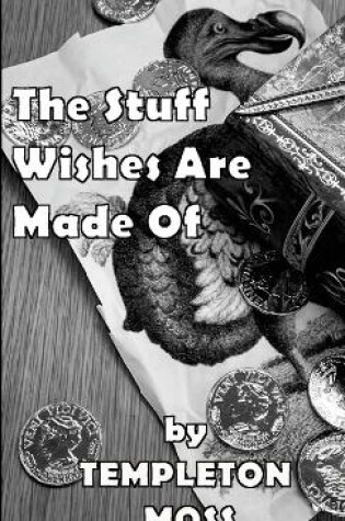 Cover of The Stuff Wishes Are Made Of