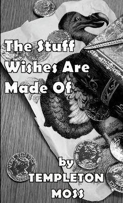 Book cover for The Stuff Wishes Are Made Of