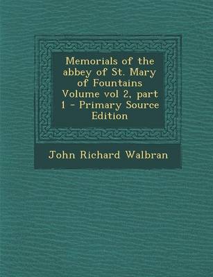 Book cover for Memorials of the Abbey of St. Mary of Fountains Volume Vol 2, Part 1 - Primary Source Edition