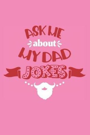 Cover of Ask My About My Dad Jokes