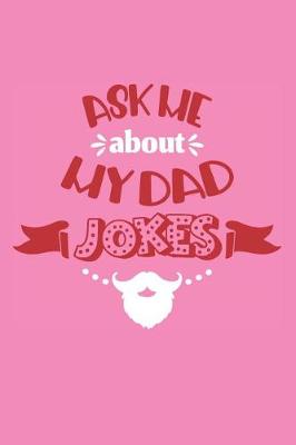 Book cover for Ask My About My Dad Jokes