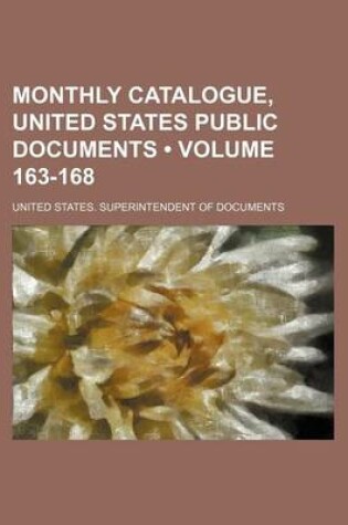 Cover of Monthly Catalogue, United States Public Documents (Volume 163-168)