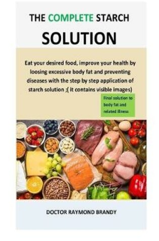 Cover of The complete starch solution