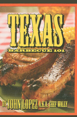 Cover of Texas Barbecue 101