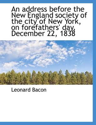 Book cover for An Address Before the New England Society of the City of New York, on Forefathers' Day, December 22,