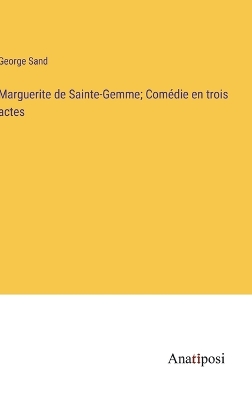 Book cover for Marguerite de Sainte-Gemme; Comédie en trois actes