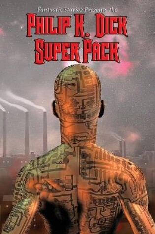Cover of Fantastic Stories Present the Philip K. Dick Super Pack