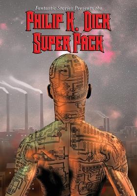 Book cover for Fantastic Stories Present the Philip K. Dick Super Pack