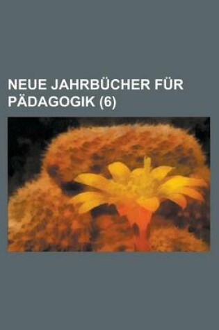 Cover of Neue Jahrbucher Fur Padagogik (6)