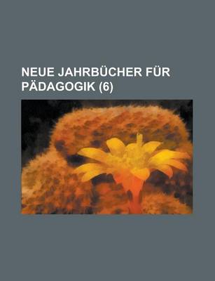 Book cover for Neue Jahrbucher Fur Padagogik (6)