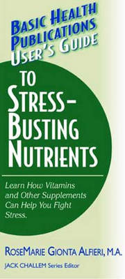 Book cover for Basic Health Publications User's Guide to Stress-Busting Nutrients