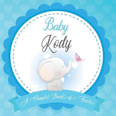 Book cover for Baby Kody A Simple Book of Firsts