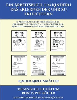 Cover of Kinder Arbeitsblätter (Ein Arbeitsbuch, um Kindern das Erlernen der Uhr zu erleichtern)