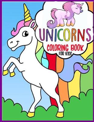 Book cover for Unicorns Coloring Book For Kids