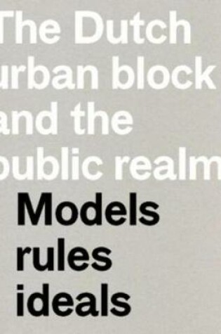 Cover of The Dutch Urban Block and the Public Realm