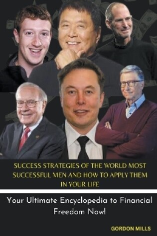 Cover of Success Strategies of the World Most Successful men and how to Apply them in Your Life