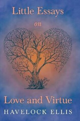 Cover of On Life And Sex - Essays Of Love And Virtue - Vol. I.