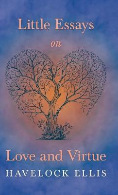 Book cover for On Life And Sex - Essays Of Love And Virtue - Vol. I.