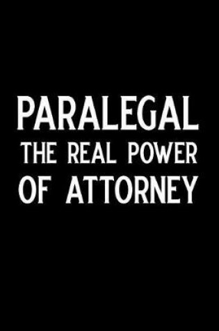 Cover of Paralegal the Real Power of Attorney