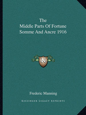 Book cover for The Middle Parts of Fortune Somme and Ancre 1916